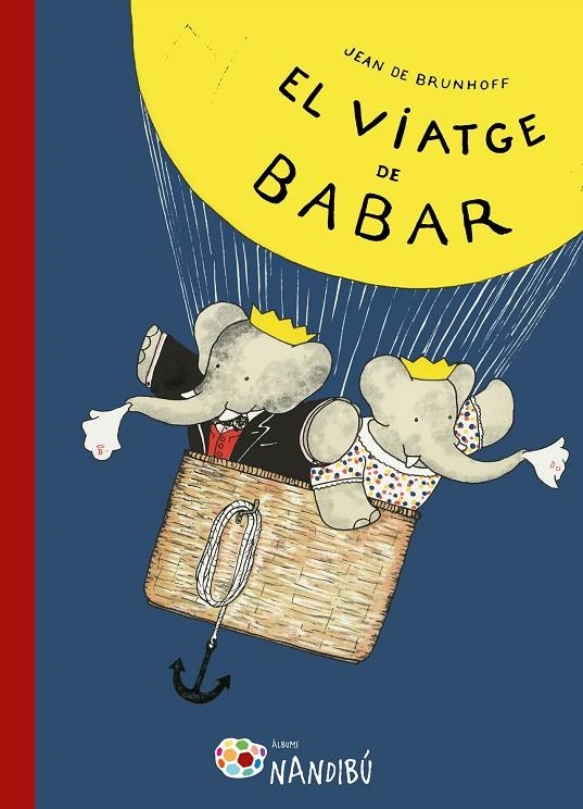 El viatge de Babar | 9788499757162 | de Brunhoff, Jean | Llibres.cat | Llibreria online en català | La Impossible Llibreters Barcelona