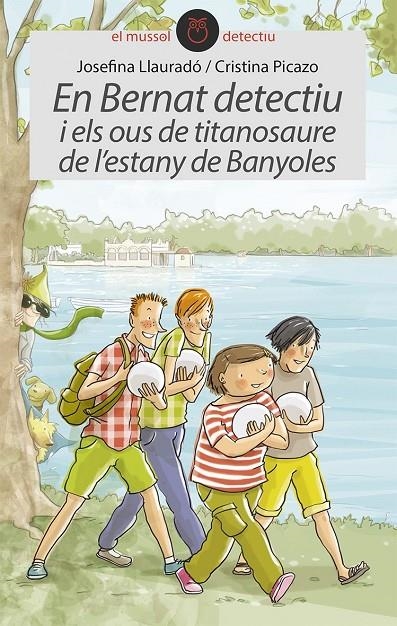 EN BERNAT DETECTIU I ELS OUS DE TITANOSAURE DE L'ESTANY DE BANYOLES | 9788415975878 | Josefina Llauradó | Llibres.cat | Llibreria online en català | La Impossible Llibreters Barcelona