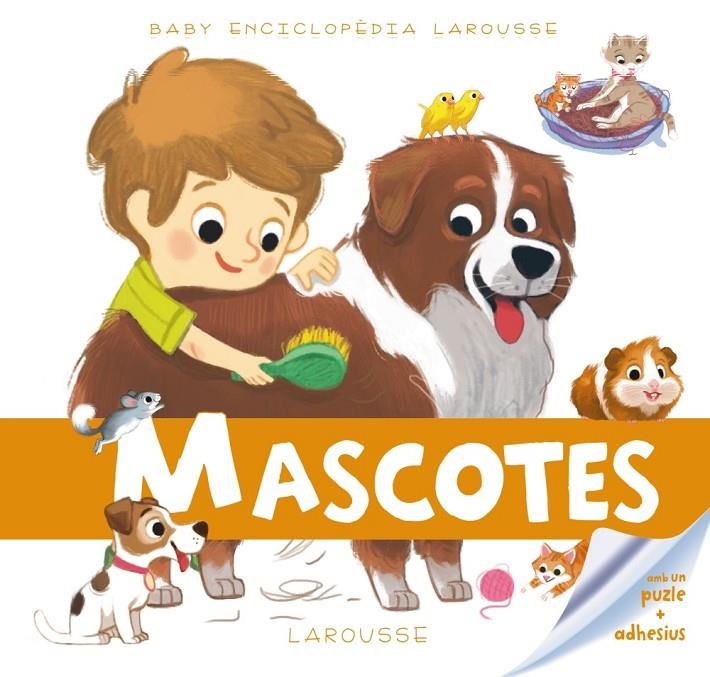 Baby enciclopèdia. Mascotes | 9788416368235 | Larousse Editorial | Llibres.cat | Llibreria online en català | La Impossible Llibreters Barcelona