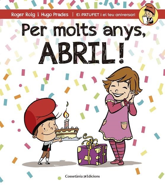 Per molts anys, Abril! | 9788490344491 | Roig César, Roger | Llibres.cat | Llibreria online en català | La Impossible Llibreters Barcelona