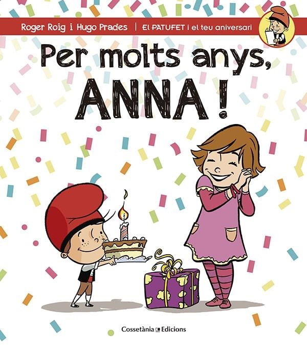 Per molts anys, Anna! | 9788490344569 | Roig César, Roger | Llibres.cat | Llibreria online en català | La Impossible Llibreters Barcelona