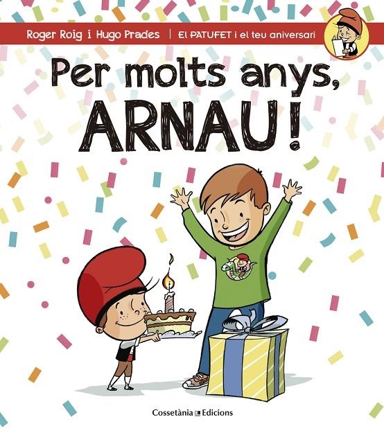 Per molts anys, Arnau! | 9788490344286 | Roig César, Roger | Llibres.cat | Llibreria online en català | La Impossible Llibreters Barcelona