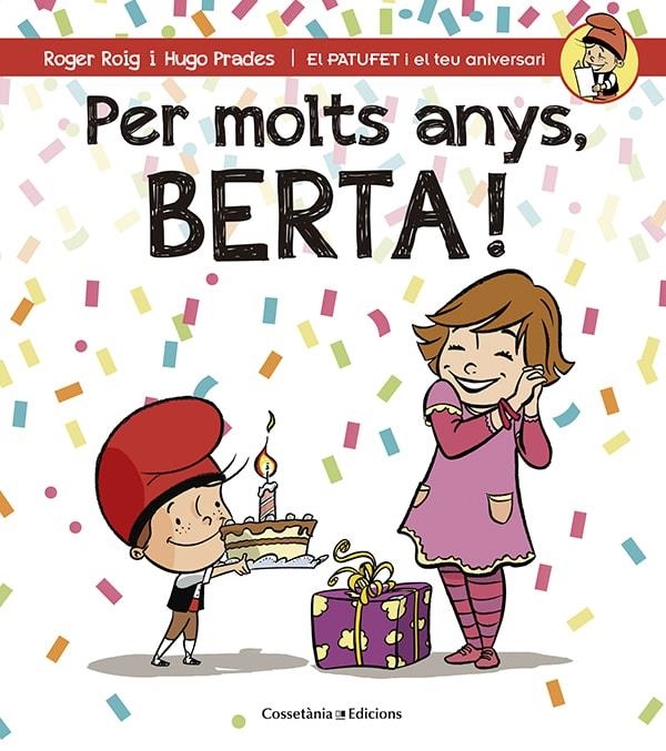 Per molts anys, Berta! | 9788490344552 | Roig César, Roger | Llibres.cat | Llibreria online en català | La Impossible Llibreters Barcelona