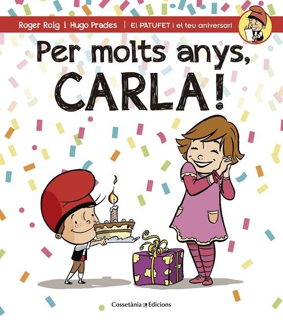 Per molts anys, Carla! | 9788490344446 | Roig César, Roger | Llibres.cat | Llibreria online en català | La Impossible Llibreters Barcelona