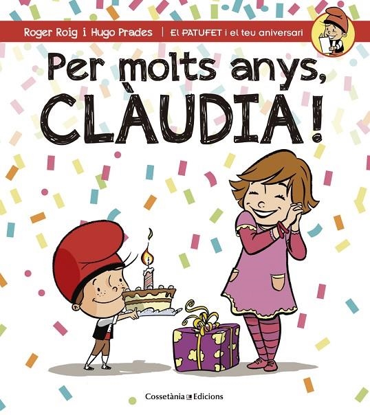 Per molts anys, Clàudia! | 9788490344460 | Roig César, Roger | Llibres.cat | Llibreria online en català | La Impossible Llibreters Barcelona