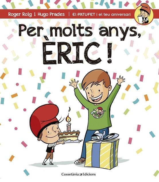 Per molts anys, Èric! | 9788490344231 | Roig César, Roger | Llibres.cat | Llibreria online en català | La Impossible Llibreters Barcelona