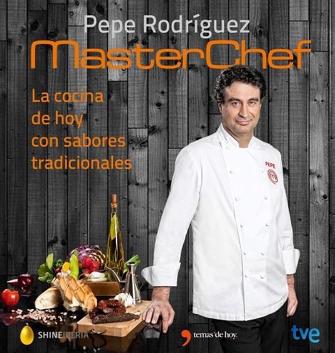 La cocina de hoy con sabores tradicionales | 9788467046557 | Pepe Rodríguez/Shine/RTVE | Llibres.cat | Llibreria online en català | La Impossible Llibreters Barcelona