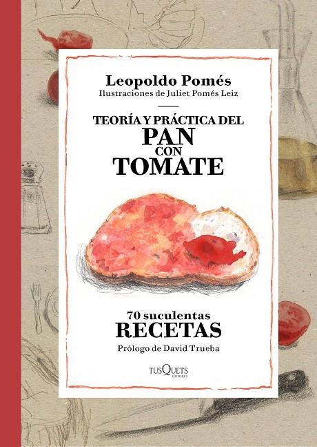 Teoría y práctica del pan con tomate | 9788490662533 | Leopoldo Pomés | Llibres.cat | Llibreria online en català | La Impossible Llibreters Barcelona