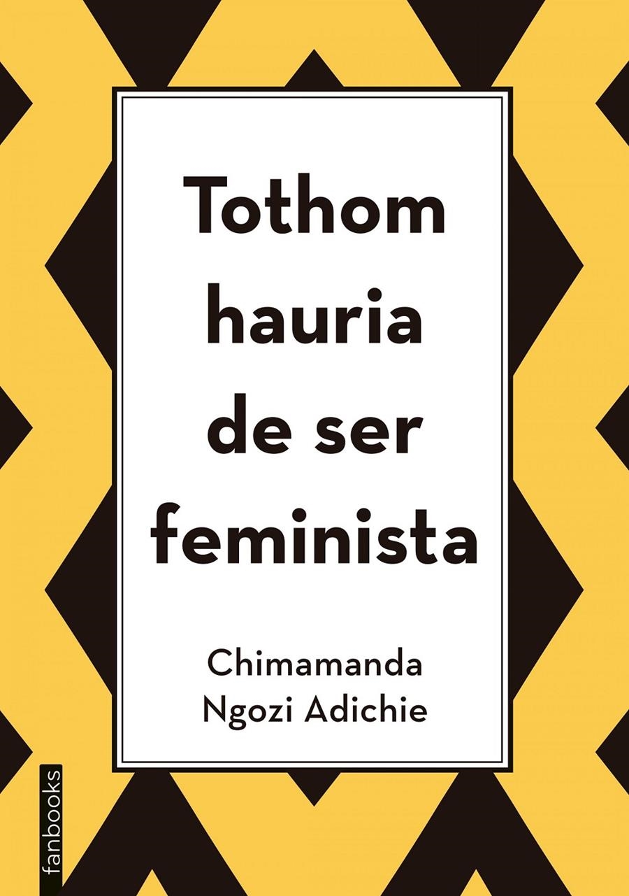 Tothom hauria de ser feminista | 9788416297917 | Ngozi Adichie, Chimamanda | Llibres.cat | Llibreria online en català | La Impossible Llibreters Barcelona