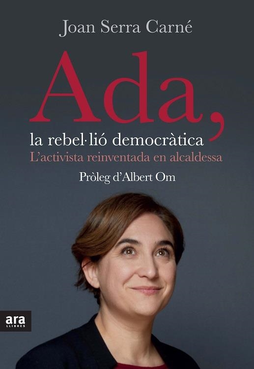 Ada, la rebel·lió democràtica | 9788416154623 | Serra i Carné, Joan | Llibres.cat | Llibreria online en català | La Impossible Llibreters Barcelona