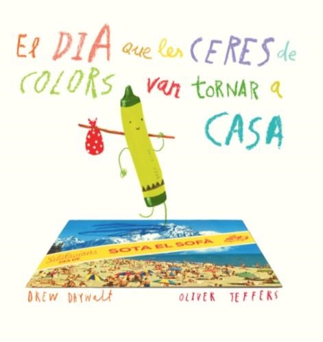 El dia que les ceres de colors van tornar a casa | 9788416394197 | Daywalt, Drew | Llibres.cat | Llibreria online en català | La Impossible Llibreters Barcelona