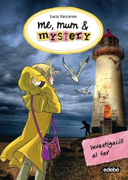 Me, Mum & Mystery: Investigació al far | 9788468324739 | nacionalidad: Italiana/Vaccarino, Lucia | Llibres.cat | Llibreria online en català | La Impossible Llibreters Barcelona