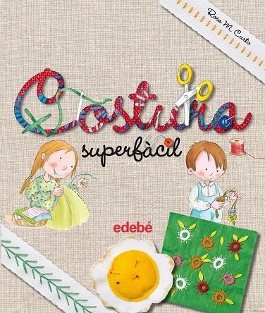 COSTURA SUPERFÀCIL, de Rosa M. Curto | 9788468325446 | Curto Milà, Rosa María | Llibres.cat | Llibreria online en català | La Impossible Llibreters Barcelona