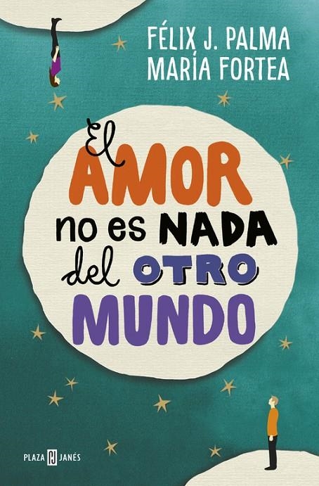 El amor no es nada del otro mundo | 9788401017056 | PALMA, FELIX J./FORTEA, MARIA | Llibres.cat | Llibreria online en català | La Impossible Llibreters Barcelona