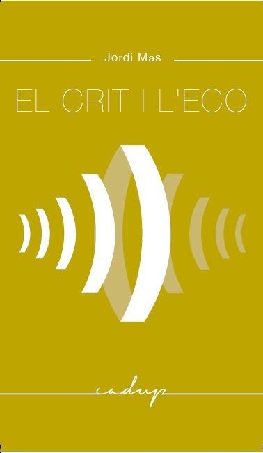 El crit i l'eco | 9788494509414 | Mas López, Jordi | Llibres.cat | Llibreria online en català | La Impossible Llibreters Barcelona