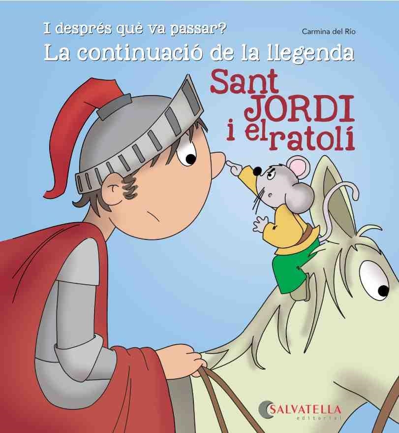 Sant Jordi i el ratolí-continuació llegenda | 9788484129349 | Del Rio Galve, Carmina | Llibres.cat | Llibreria online en català | La Impossible Llibreters Barcelona