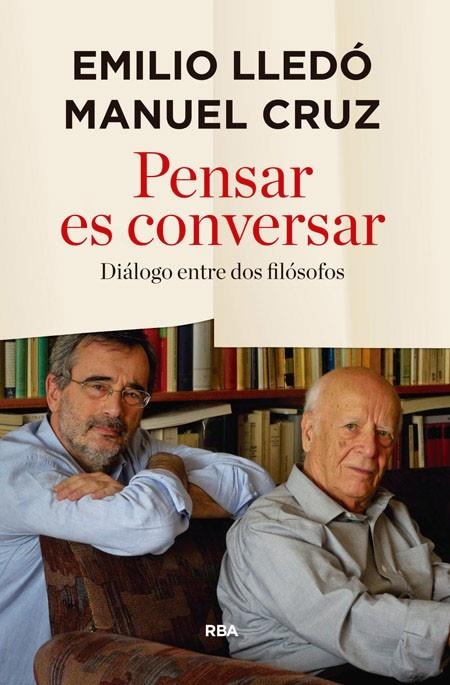 Pensar es conversar | 9788490566343 | CRUZ , MANUEL/LLEDO IÑIGO, EMILIO | Llibres.cat | Llibreria online en català | La Impossible Llibreters Barcelona