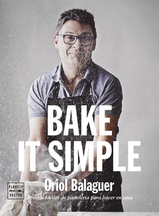 Bake it simple | 9788408151272 | Oriol Balaguer/Jon Sarabia | Llibres.cat | Llibreria online en català | La Impossible Llibreters Barcelona