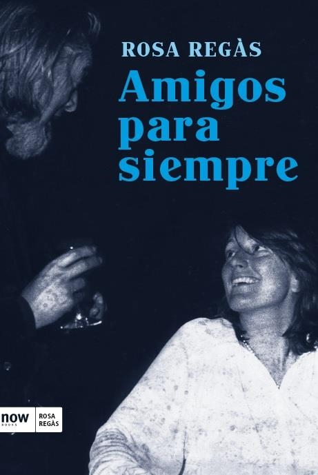 Amigos para siempre | 9788416245321 | Regàs Pagès, Rosa | Llibres.cat | Llibreria online en català | La Impossible Llibreters Barcelona