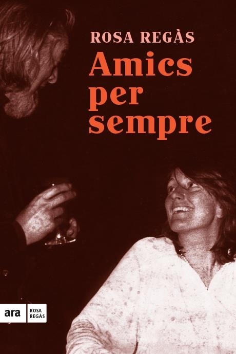 Amics per sempre | 9788416154685 | Regàs Pagès, Rosa | Llibres.cat | Llibreria online en català | La Impossible Llibreters Barcelona