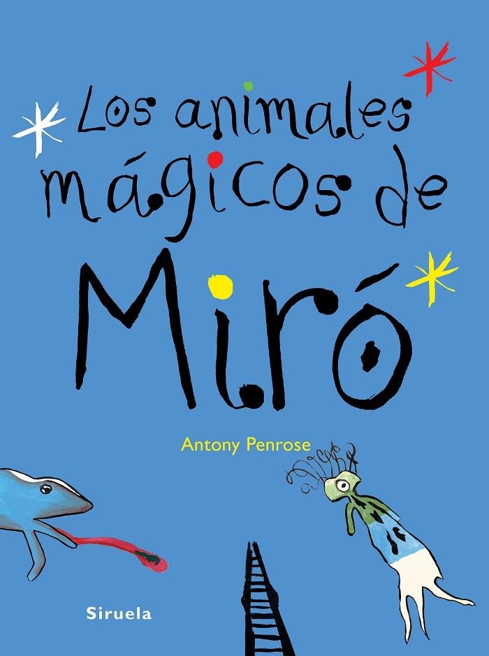 Los animales mágicos de Miró | 9788416396672 | Penrose, Antony | Llibres.cat | Llibreria online en català | La Impossible Llibreters Barcelona