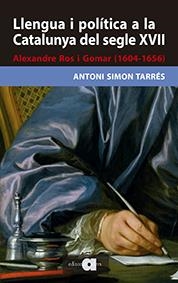 Llengua i política a la Catalunya del segle XVII | 9788416260171 | Simon Tarrés, Antoni | Llibres.cat | Llibreria online en català | La Impossible Llibreters Barcelona