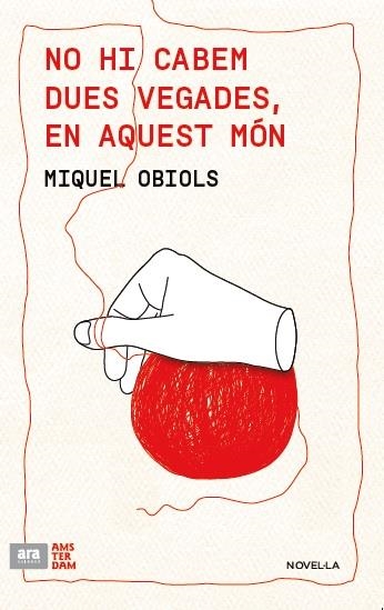 No hi cabem dues vegades en aquest món | 9788415645986 | Obiols i Prat, Miquel | Llibres.cat | Llibreria online en català | La Impossible Llibreters Barcelona