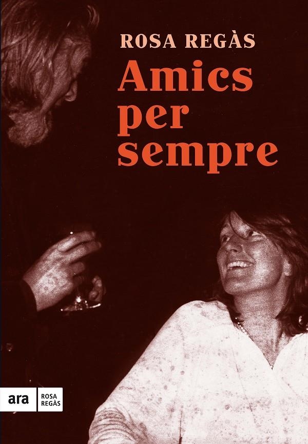 Amics per sempre | 9788416154692 | Regàs Pagès, Rosa | Llibres.cat | Llibreria online en català | La Impossible Llibreters Barcelona