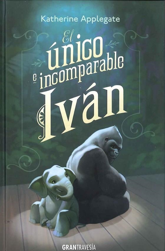 El único e incomparabe Iván | 9788494258220 | Applegate, Katherine | Llibres.cat | Llibreria online en català | La Impossible Llibreters Barcelona