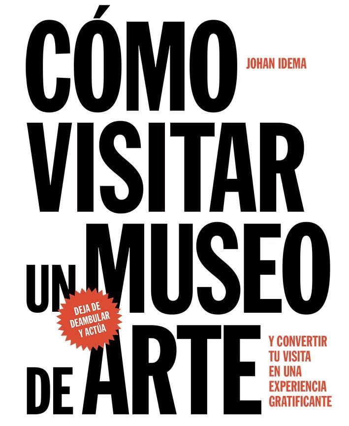 Cómo visitar un museo de arte | 9788425229367 | Idema, Johan | Llibres.cat | Llibreria online en català | La Impossible Llibreters Barcelona