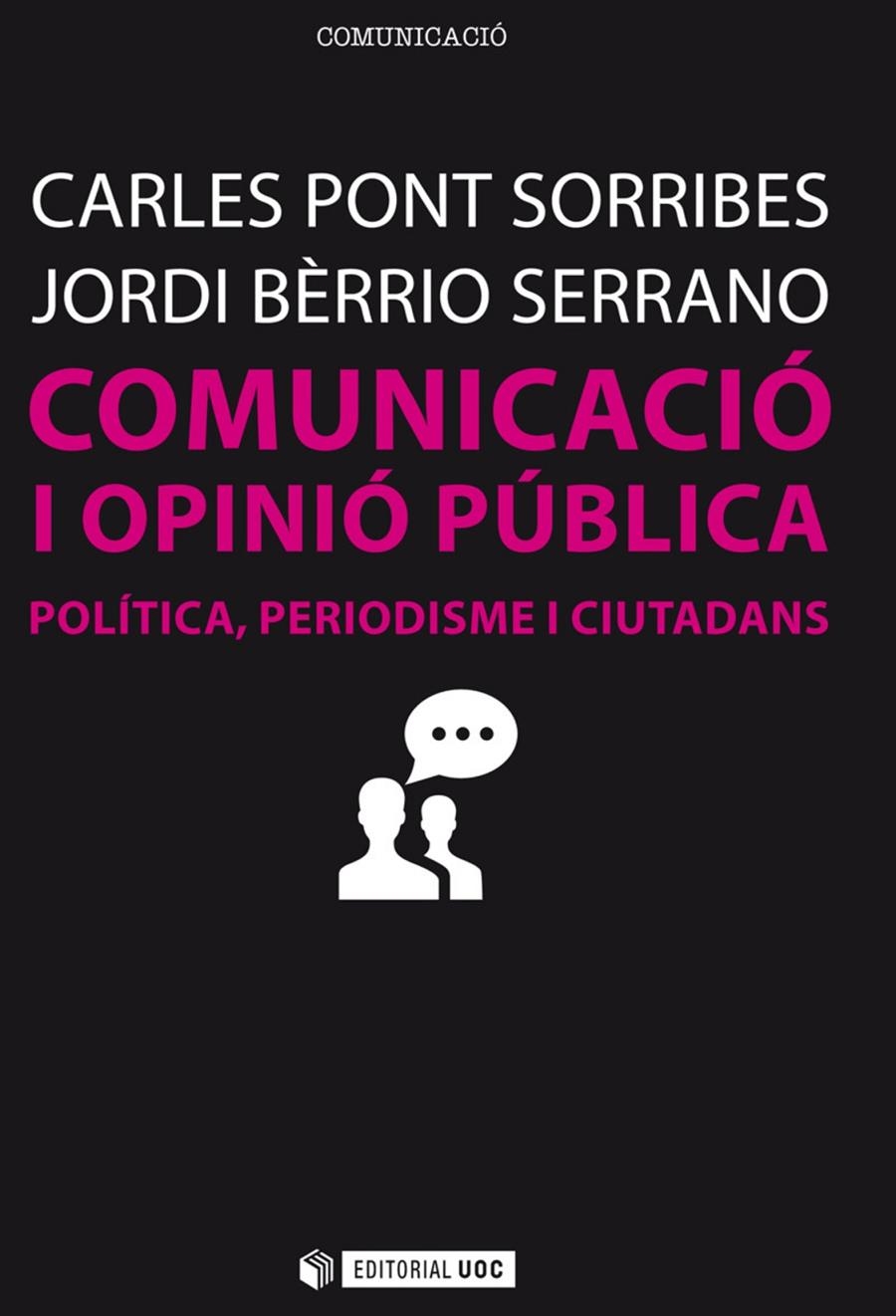 Comunicació i opinió pública | 9788490645468 | Pont Sorribes, Carles / Berrio Serrano, Jordi | Llibres.cat | Llibreria online en català | La Impossible Llibreters Barcelona