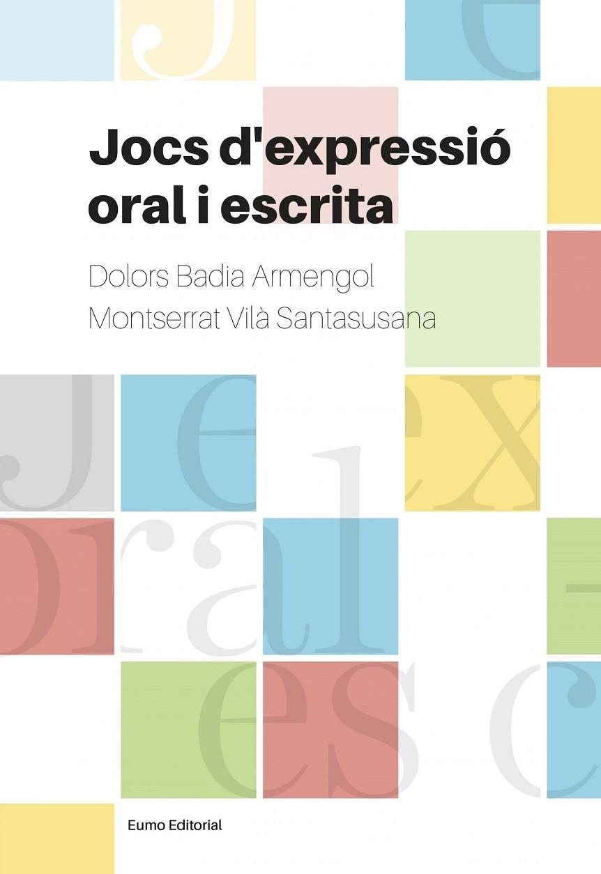 Jocs d'expressió oral i escrita | 9788497665728 | Badia Armengol, Dolors;VilÃ  Santasusana, Montserrat | Llibres.cat | Llibreria online en català | La Impossible Llibreters Barcelona