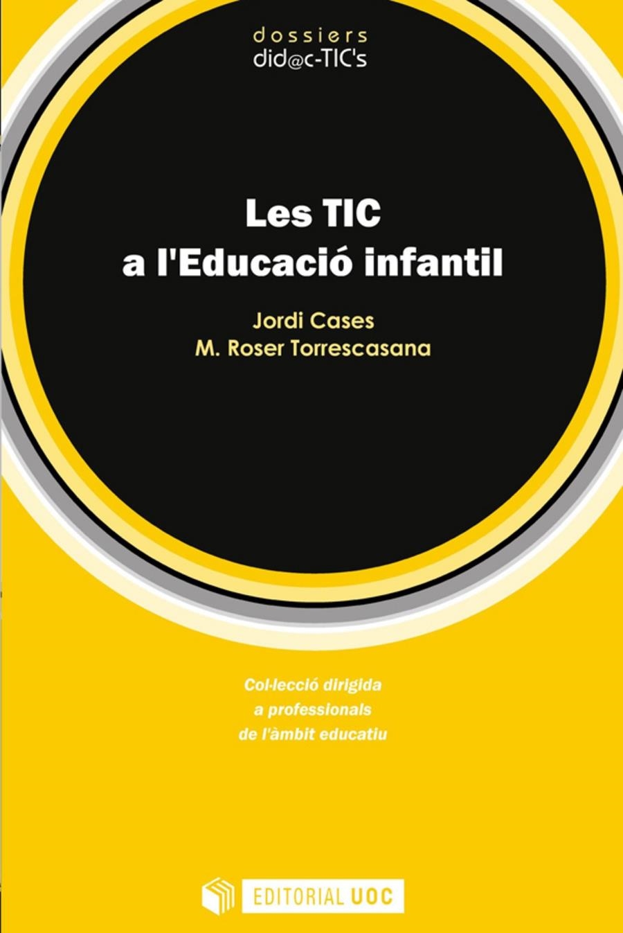 Les TIC a l'Educació Infantil | 9788490297308 | Cases Bardolet, Jordi / Torrescasana Quintana, Maria Roser | Llibres.cat | Llibreria online en català | La Impossible Llibreters Barcelona