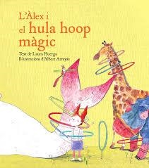 L'àlex i el hula hoop màgic | 9788416490240 | Huerga, Laura | Llibres.cat | Llibreria online en català | La Impossible Llibreters Barcelona