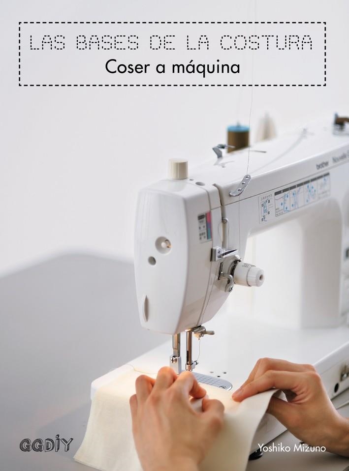 Las bases de la costura. Coser a máquina | 9788425228155 | Mizuno, Yoshiko | Llibres.cat | Llibreria online en català | La Impossible Llibreters Barcelona