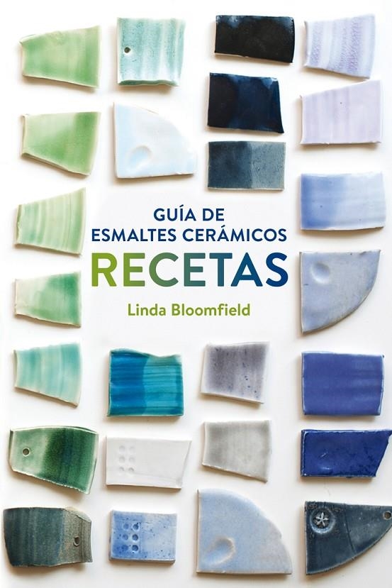 Guía de esmaltes cerámicos. Recetas | 9788425228803 | Bloomfield, Linda | Llibres.cat | Llibreria online en català | La Impossible Llibreters Barcelona