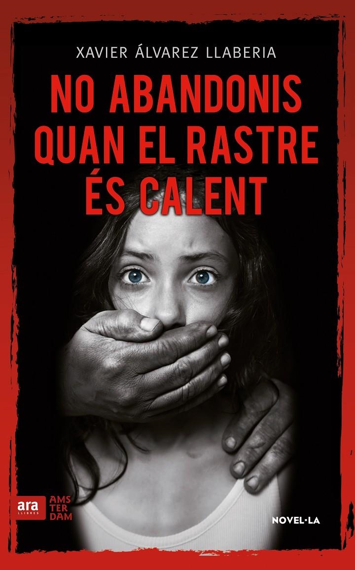 No abandonis quan el rastre és calent | 9788416743063 | Álvarez Llaberia, Francesc Xavier | Llibres.cat | Llibreria online en català | La Impossible Llibreters Barcelona