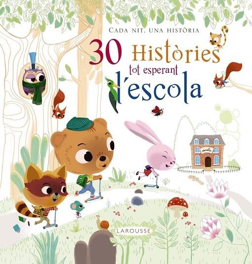 30 històries tot esperant l ' escola | 9788416368679 | Larousse Editorial | Llibres.cat | Llibreria online en català | La Impossible Llibreters Barcelona