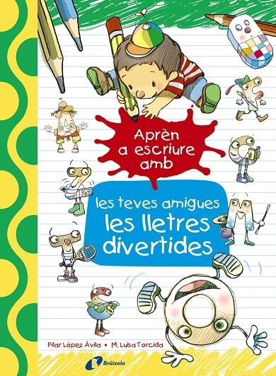 Aprèn a escriure amb les teves amigues les lletres divertides | 9788499067179 | López Ávila, Pilar | Llibres.cat | Llibreria online en català | La Impossible Llibreters Barcelona