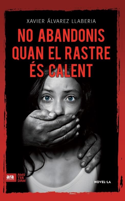 No abandonis quan el rastre és calent | 9788416743056 | Álvarez Llaberia, Francesc Xavier | Llibres.cat | Llibreria online en català | La Impossible Llibreters Barcelona