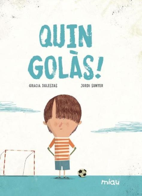 Què golazo! | 9788416434367 | Iglesias, Gracia | Llibres.cat | Llibreria online en català | La Impossible Llibreters Barcelona