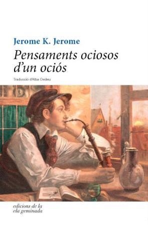 Pensaments ociosos d'un ociós | 9788494342493 | K. Jerome, Jerome | Llibres.cat | Llibreria online en català | La Impossible Llibreters Barcelona