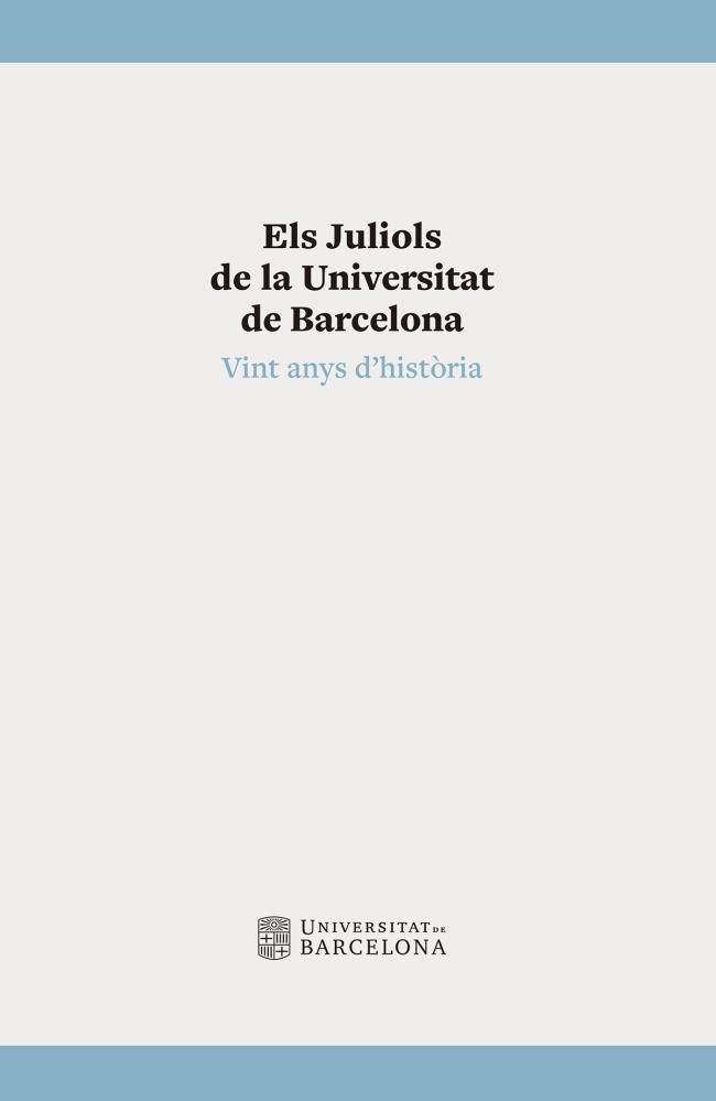 Els Juliols de la Universitat de Barcelona | 9788447539970 | Varios autores | Llibres.cat | Llibreria online en català | La Impossible Llibreters Barcelona