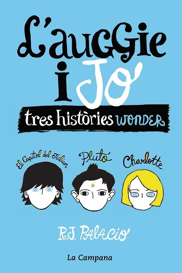 L'Auggie i jo. Tres històries Wonder | 9788416863006 | Palacios R. J. | Llibres.cat | Llibreria online en català | La Impossible Llibreters Barcelona