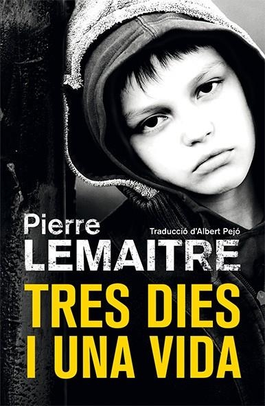 Tres dies i una vida | 9788490266878 | Lemaitre, Pierre | Llibres.cat | Llibreria online en català | La Impossible Llibreters Barcelona