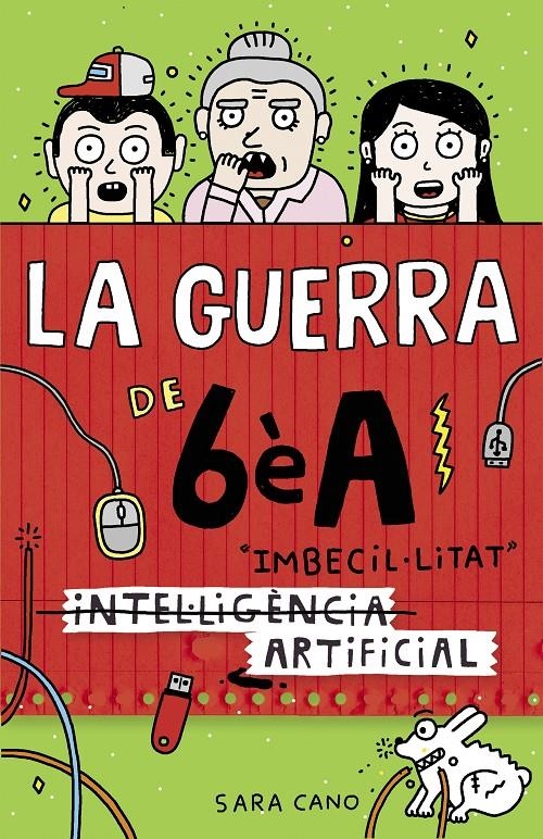 La guerra de 6èA 3 - (Intel·ligència) Imbecil·litat artificial | 9788420485447 | Cano Fernández, Sara | Llibres.cat | Llibreria online en català | La Impossible Llibreters Barcelona