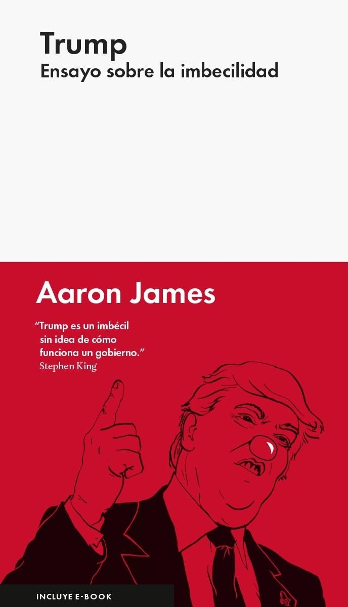 Trump: ensayo sobre la imbecilidad | 9788416665327 | James , Aaron | Llibres.cat | Llibreria online en català | La Impossible Llibreters Barcelona