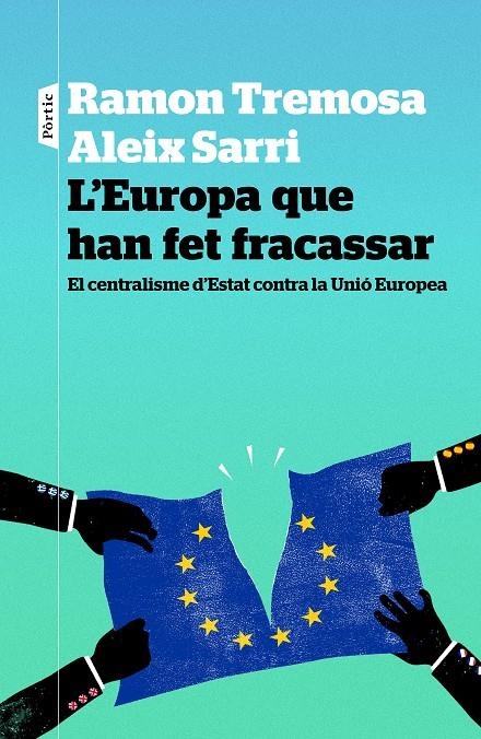 L'Europa que han fet fracassar | 9788498093841 | Tremosa, Ramon / Sarri i Camargo, Aleix | Llibres.cat | Llibreria online en català | La Impossible Llibreters Barcelona