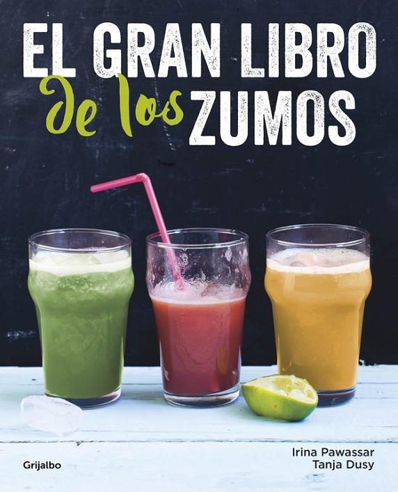 El gran libro de los zumos | 9788416449149 | PAWASSAR, IRINA/DUSY, TANJA | Llibres.cat | Llibreria online en català | La Impossible Llibreters Barcelona