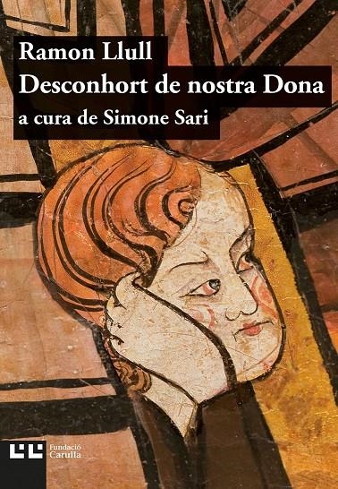 Desconhort de nostra dona | 9788472268043 | Llull, Ramon | Llibres.cat | Llibreria online en català | La Impossible Llibreters Barcelona